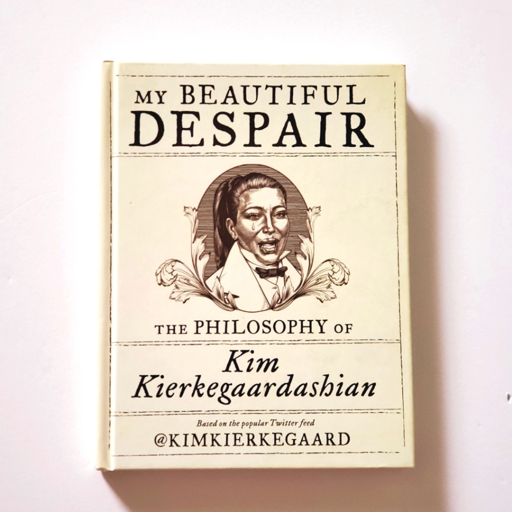 My Beautiful Despair: The Philosophy of Kim Kardashian (Hardcover)